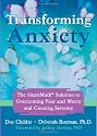 Transforming Anxiety: The Heartmath Solution to Overcoming Fear And Worry And Creating Serenity