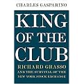 King of the Club (Richard Grasso and the Survival of the New York Stock Exchange) (Hardcover)