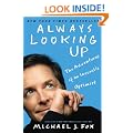 Always Looking Up: The Adventures Of An Incurable Optimist