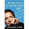 Always Looking Up: The Adventures Of An Incurable Optimist