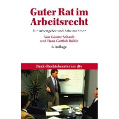 Guter Rat im Arbeitsrecht: F�r Arbeitgeber und Arbeitnehmer