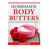 homemade body butters beautiful moisturized sensual skin in just minutes