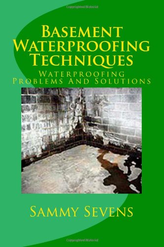 Basement Waterproofing Techniques: Waterproofing Problems and Solutions