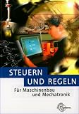 Steuern und Regeln für Maschinenbau und Mechatronik