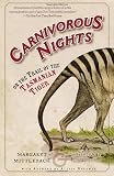 Carnivorous Nights: On the Trail of the Tasmanian Tiger