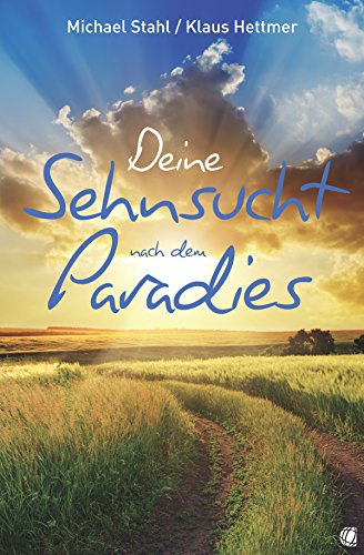 Deine Sehnsucht nach dem Paradies (German Edition)