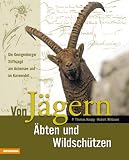 Produkt-Bild: Von J&auml;gern &Auml;bten und Wildsch&uuml;tzen: Die Georgenberger Stiftsjagd am Achensee und im Karwendel