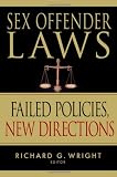 Sex Offender Laws: Failed Policies, New Directions