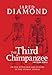 The Third Chimpanzee for Young People: On the Evolution and Future of the Human Animal (For Young People Series)
