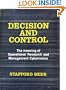 Decision and Control: The Meaning of Operational Research and Management Cybernetics (Stafford Beer Classic Library)