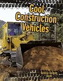 Cool Construction Vehicles (Vehicles on the Move)