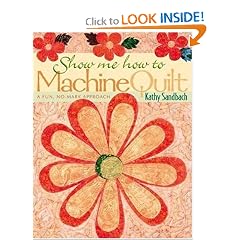 Show Me How to Machine Quilt: A Fun, No-Mark Approach