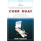 cork boat a true story of the unlikeliest boat ever built
