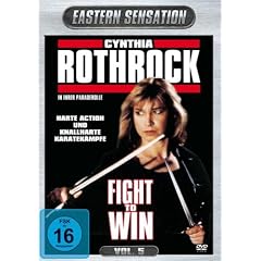 Cynthia Rothrock - Fight To Win - Eastern Sensation Vol. 5