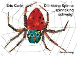 Die kleine Spinne spinnt und schweigt: Ein Tastbilderbuch