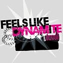 Feels Like Dynamite
