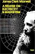 Treatise on Electricity and Magnetism, Vol. 1