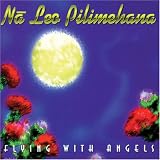 Na Leo Pilimehana - Flying with Angels