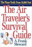 : The Air Traveler's Survival Guide: The Plane Truth From 35,000 Feet