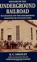 History Of The Underground Railroad in Chester and The Neighboring Counties of Pennsylvania
