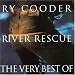 River Rescue: The Very Best of Ry Cooder