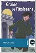 Graine de R&eacute;sistant