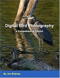 Digital Bird Photography - A Comprehensive Tutorial