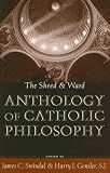 The Sheed and Ward Anthology of Catholic Philosophy