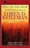 Hell on the Draw: The Best Western Stories of Loren D. Estleman