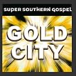 Super Southern Gospel: Gold City [CD on Demand]