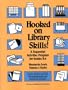 Hooked on Library Skills!: A Sequential Activities Program for Grades K-6