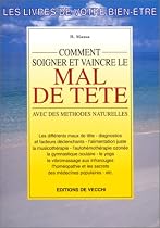 Comment soigner et vaincre le mal de t&ecirc;te