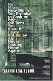 No Matter How Much You Promise to Cook or Pay the Rent You Blew It Cauze Bill Bailey Ain't Never Coming Home Again; A Symphonic Novel