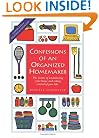 Confessions of an Organized Homemaker: The Secrets of Uncluttering Your Home and Taking Control of Your Life