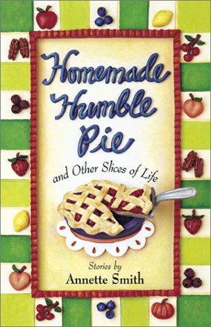 Homemade Humble Pie: And Other Slices of Life