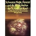 Schwarze Magie, Hexerei und die M�glichkeit der Schwarzen Kunst.