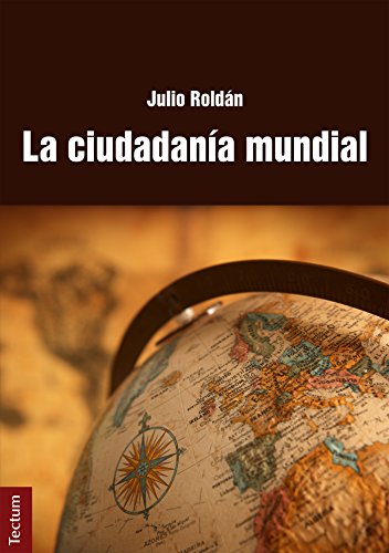 La ciudadanía mundial (Spanish Edition)