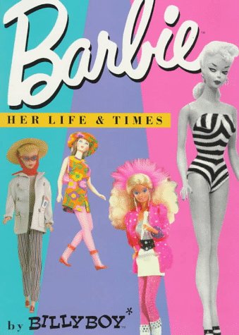 Barbie: Her Life & Times and the New Theater of Fashion