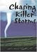 Chasing Killer Storms