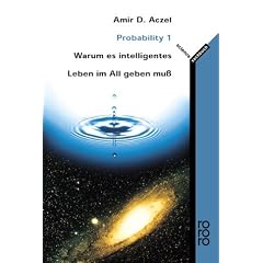 Probability 1: Warum es intelligentes Leben im All geben muss
