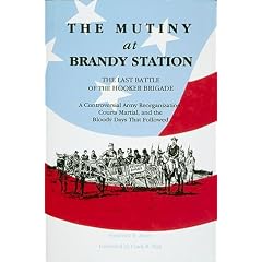 The Mutiny at Brandy Station: The Last Battle of the Hooker Brigade