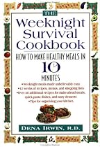 Weeknight Survival Cookbook: How to Make Healthy Meals in 10 Minutes