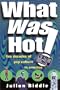 What Was Hot