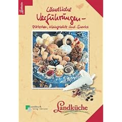 L�ndliche Verf�hrungen - Landk�che: Pl�tzchen, Kleingeb�ck und Snacks. Landk�che