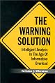 The Warning Solution : Intelligent Analysis in the Age of Information Overload