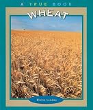 Wheat (True Books: Food & Nutrition)