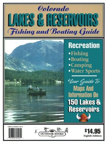 Colorado Lakes & Reservoirs Guide: Fishing and Boating Guide