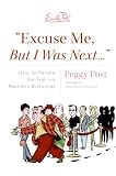 "Excuse Me, But I Was Next...": How to Handle the Top 100 Manners Dilemmas