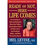 Ready or Not Here Life Comes T