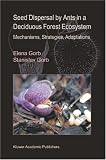 Seed Dispersal by Ants in a Deciduous Forest Ecosystem: Mechanisms, Strategies, Adaptations